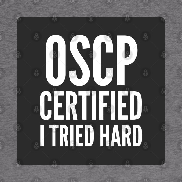 Cybersecurity OSCP Certified I Tried Hard Black Background by FSEstyle